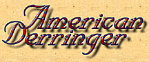 American Derringer, The tradition of the past with the quality of the present